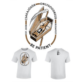 Be Patient T-shirt | Csakajósör (HU)